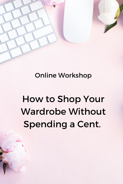 Online Workshop: How to shop your wardrobe without spending a cent